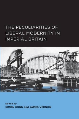 The Peculiarities of Liberal Modernity in Imperial Britain by Simon Gunn
