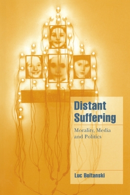 Distant Suffering by Luc Boltanski