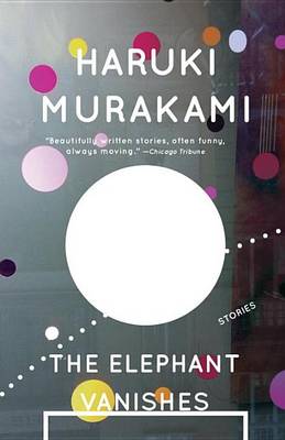 Elephant Vanishes by Haruki Murakami