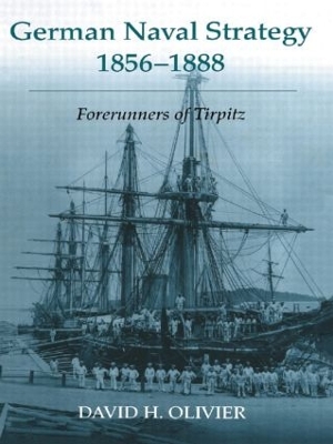 German Naval Strategy, 1856-1888 by David H. Olivier