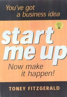 Star ME up: You'Ve Got a Business Idea Now Make it Happen! book