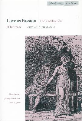 Love as Passion by Niklas Luhmann