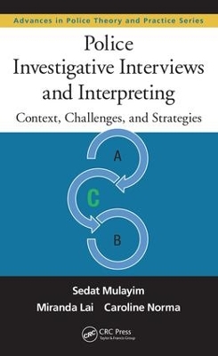 Police Investigative Interviews and Interpreting: Context, Challenges, and Strategies book