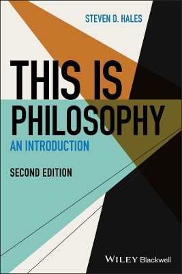 This Is Philosophy: An Introduction by Steven D. Hales