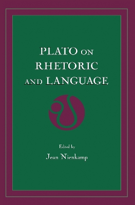 Plato on Rhetoric and Language by Jean Nienkamp