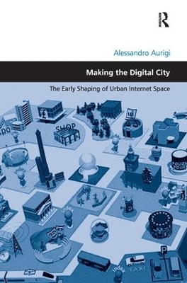 Making the Digital City by Alessandro Aurigi