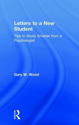 Letters to a New Student: Tips to Study Smarter from a Psychologist book
