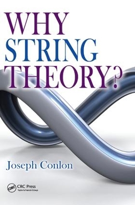 Why String Theory? by Joseph Conlon