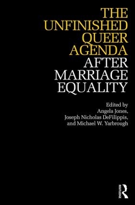 Unfinished Queer Agenda After Marriage Equality book