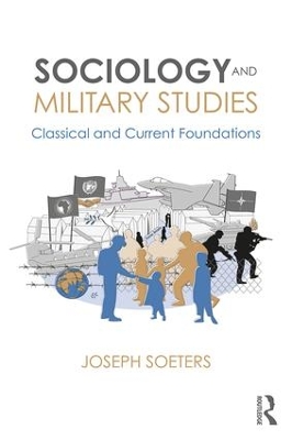 Sociology and Military Studies by Joseph Soeters