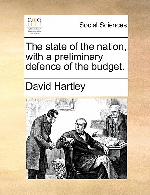The State of the Nation, with a Preliminary Defence of the Budget. book