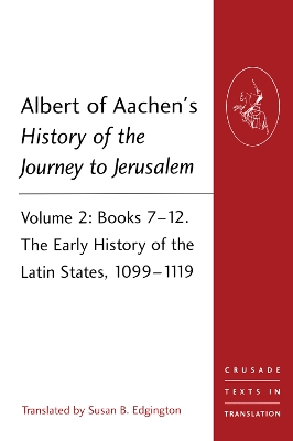 Albert of Aachen's History of the Journey to Jerusalem by Susan B. Edgington