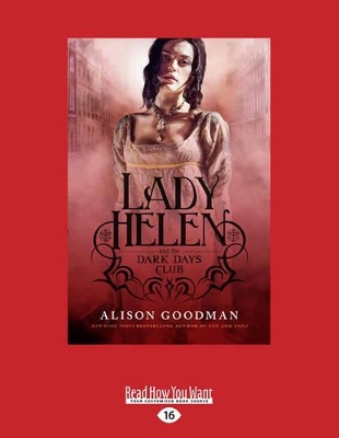Lady Helen and the Dark Days Club: Lady Helen (book 1) by Alison Goodman