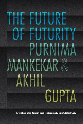 The Future of Futurity: Affective Capitalism and Potentiality in a Global City book