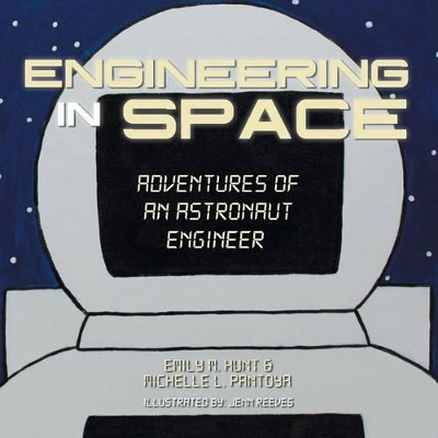 Engineering in Space: Adventures of an Astronaut Engineer book