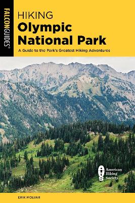 Hiking Olympic National Park: A Guide to the Park's Greatest Hiking Adventures book