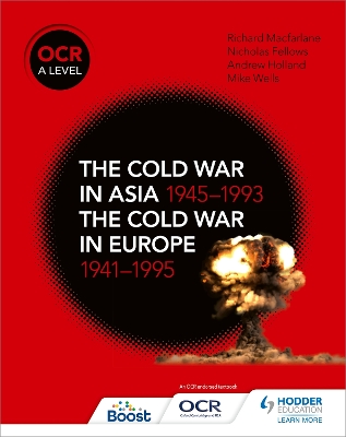 OCR A Level History: The Cold War in Asia 1945-1993 and the Cold War in Europe 1941-95 book