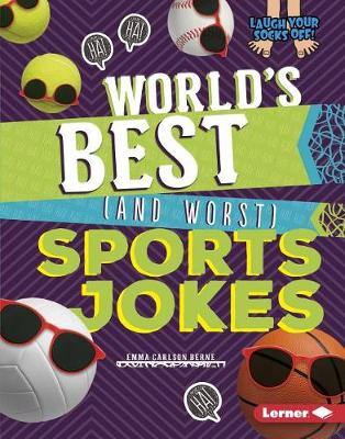 World's Best (and Worst) Sports Jokes by Emma Carlson Berne