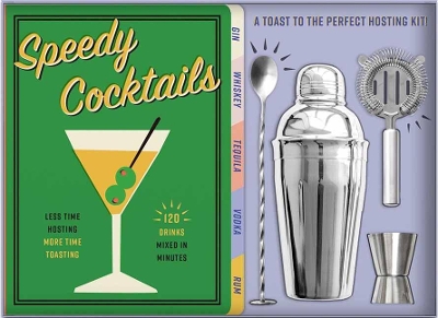 Speedy Cocktail Kit: 120 Drinks Mixed in Minutes (Including a Jigger, Muddler, and Mixer) book