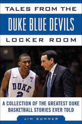 Tales from the Duke Blue Devils Locker Room by Jim Sumner