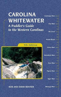 Carolina Whitewater: A Paddler's Guide to the Western Carolinas book