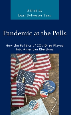 Pandemic at the Polls: How the Politics of COVID-19 Played into American Elections book