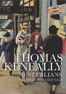 Australians Volume 3 by Thomas Keneally