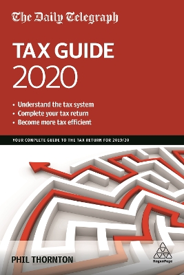 The Daily Telegraph Tax Guide 2020: Your Complete Guide to the Tax Return for 2019/20 by Phil Thornton