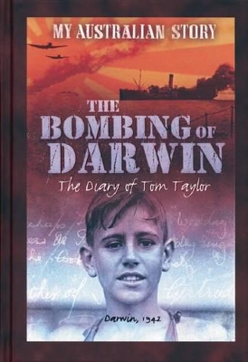 The Bombing of Darwin (My Australian Story) book