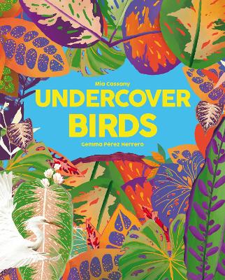 Undercover Birds by Mia Cassany