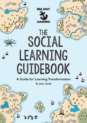 The Social Learning Guidebook: A Guide for Learning Transformation book