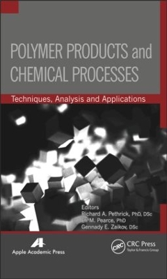 Polymer Products and Chemical Processes: Techniques, Analysis, and Applications by Richard A. Pethrick