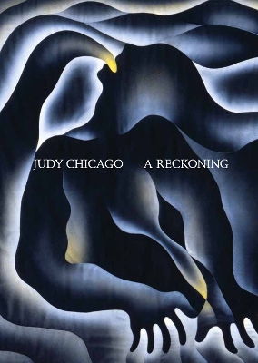 Judy Chicago: A Reckoning book