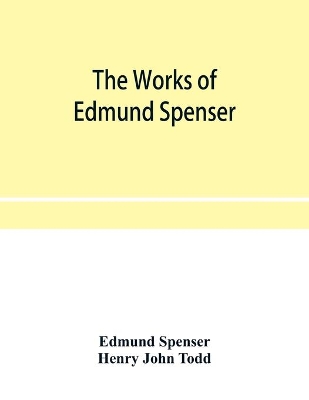 The works of Edmund Spenser. With a selection of notes from various commentators and a glossarial index. To which is prefixed, some account of the life of Spenser book