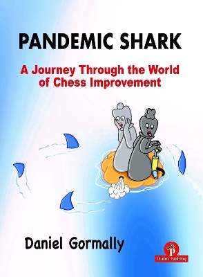 Pandemic Shark: A Journey Through the World of Chess Improvement book