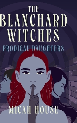 The Blanchard Witches: Prodigal Daughters book