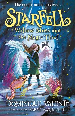Starfell: Willow Moss and the Magic Thief (Starfell, Book 4) by Dominique Valente
