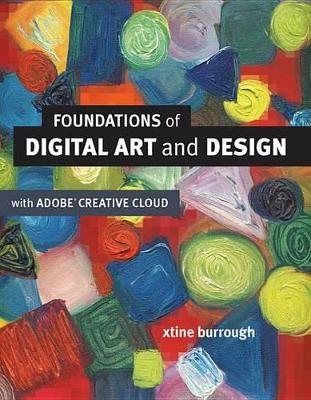 Foundations of Digital Art and Design with the Adobe Creative Cloud by xtine burrough