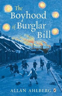 The Boyhood of Burglar Bill by Allan Ahlberg