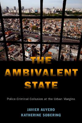 The Ambivalent State: Police-Criminal Collusion at the Urban Margins book