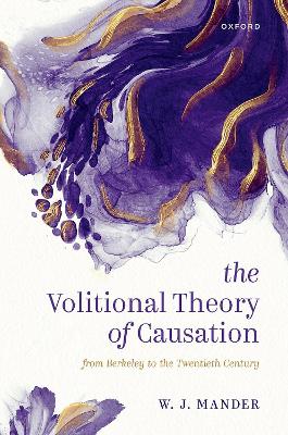 The Volitional Theory of Causation: From Berkeley to the Twentieth Century book