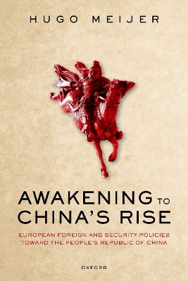 Awakening to China's Rise: European Foreign and Security Policies toward the People's Republic of China book