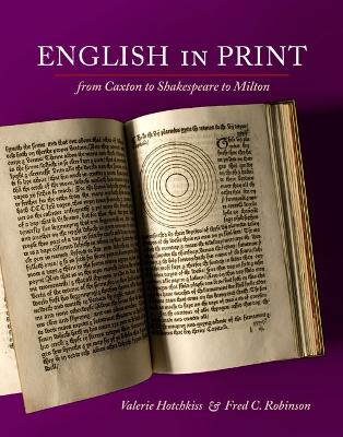 English in Print from Caxton to Shakespeare to Milton book