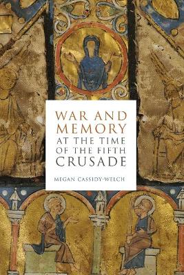 War and Memory at the Time of the Fifth Crusade book