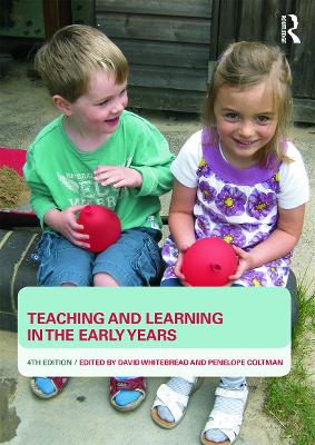 Teaching and Learning in the Early Years by David Whitebread
