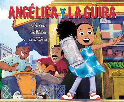 Angélica y la güira (Angélica and la Güira Spanish Edition) book