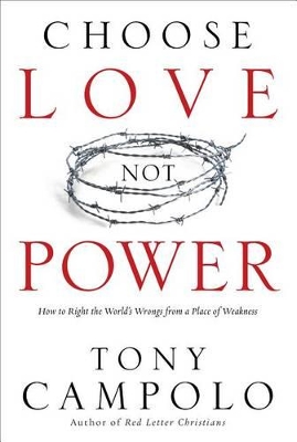 Choose Love Not Power book