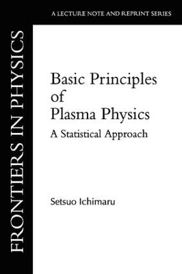 Basic Principles Of Plasma Physics by Setsuo Ichimaru
