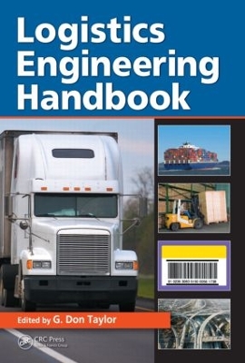 Logistics Engineering Handbook by G. Don Taylor