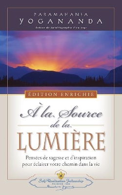 A la Source de la Lumiere Edition Enrichie (Where There Is Light - New Expanded Edition) book